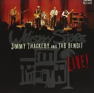 Jimmy Thackery & Tab Benoit - Whiskey Store Live!