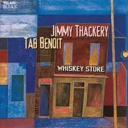 Jimmy Thackery & Tab Benoit - Whiskey Store
