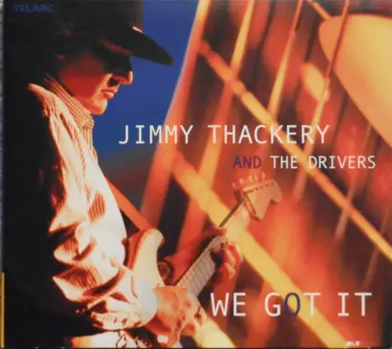 Jimmy Thackery & The Drivers - We Got It