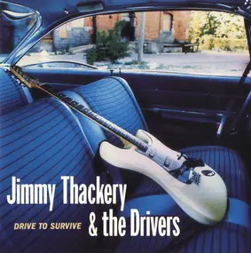 Jimmy Thackery & the Drivers - Drive to Survive