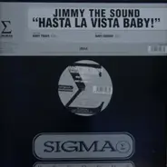 Jimmy The Sound - Hasta La Vista Baby!