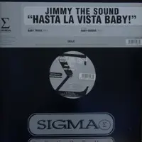 Jimmy the Sound - Hasta La Vista Baby!