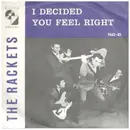 7inch Vinyl Single - Jimmy & The Rackets - I Decided / You Feel Right