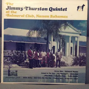 Jimmy Thurston - The Jimmy Thurston Quintet At The Balmoral Club, Nassau Bahamas