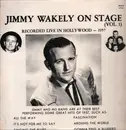 LP - Jimmy Wakely , Eddie Carver , The Three Rays , Bobby Bruce - Jimmy Wakely On Stage-Vol. 1