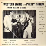 Jimmy Wakely - Western Swing And Pretty Things