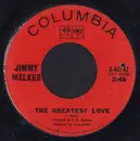 7inch Vinyl Single - Jimmy Walker - The Greatest Love