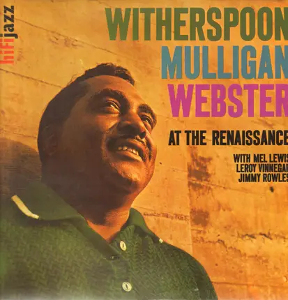 Jimmy Witherspoon , Gerry Mulligan , Ben Webster With Mel Lewis , Leroy Vinnegar , Jimmy Rowles - At The Renaissance