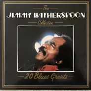 Jimmy Witherspoon - The Jimmy Witherspoon Collection 20 Blues Greats