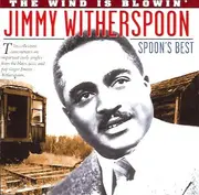 CD - Jimmy Witherspoon - The Wind Is Blowin': Spoon's Best