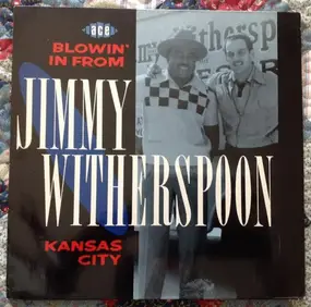 Jimmy Witherspoon - Blowin' In From Kansas City