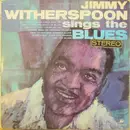 LP - Jimmy Witherspoon - Jimmy Witherspoon Sings The Blues