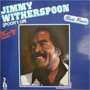 Jimmy Witherspoon - Spoon's Life