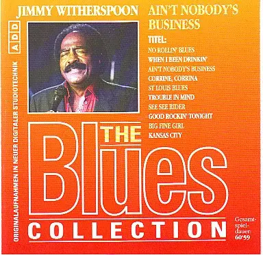 Jimmy Witherspoon - Ain’t Nobody’s Business