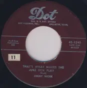 Jimmy Work - That's What Makes The Juke Box Play / Don't Give Me A Reason To Wonder Why