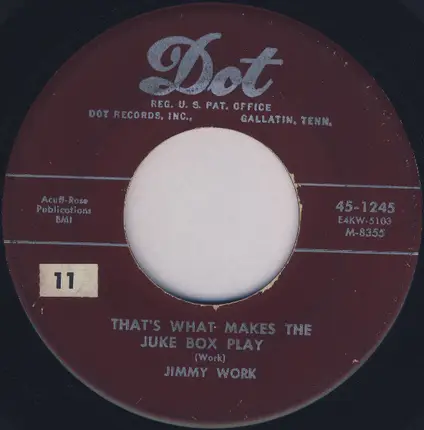 Jimmy Work - That's What Makes The Juke Box Play / Don't Give Me A Reason To Wonder Why