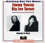 Jimmy Yancey / Big Joe Turner - Nobody In Mind