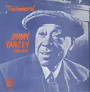 LP - Jimmy Yancey - 'The Immortal' Jimmy Yancey 1898-1951