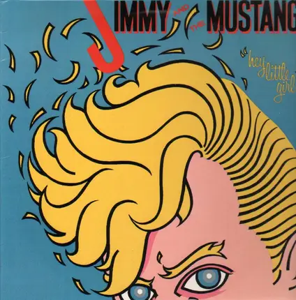 Jimmy And The Mustangs - Hey Little Girl