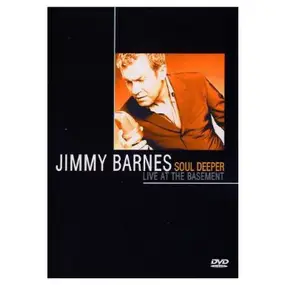 Jimmy Barnes - Soul Deeper: Live At The Basement