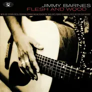 Jimmy Barnes - Flesh & Wood