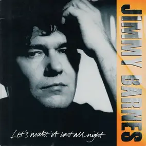 Jimmy Barnes - Let's Make It Last All Night