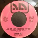 7inch Vinyl Single - Jimmy Bee - All My Love Belongs To You / Find Your Self
