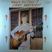 Jimmy Boatright - What's His Face?
