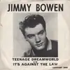 7inch Vinyl Single - Jimmy Bowen - Teenage Dreamworld / It's Against The Law - Original US. Picture Sleeve