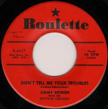 Jimmy Bowen With The Rhythm Orchids - Don't Tell Me Your Troubles
