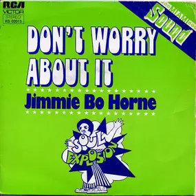 Jimmy "Bo" Horne - Don't Worry About It