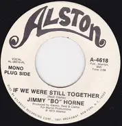 Jimmy 'Bo' Horne - If We Were Still Together