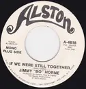 7inch Vinyl Single - Jimmy 'Bo' Horne - If We Were Still Together