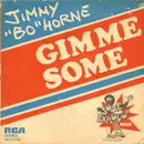 7inch Vinyl Single - Jimmy 'Bo' Horne - Gimme Some - orange