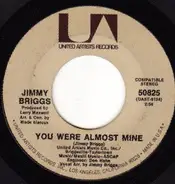 Jimmy Briggs - You Were Almost Mine / Trying To Find A Way