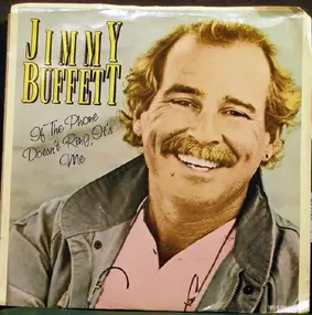 Jimmy Buffett - If The Phone Doesn't Ring, It's Me