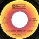 7inch Vinyl Single - Jimmy Buffett - Livingston Saturday Night