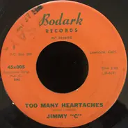 Jimmy 'C' - Too Many Heartaches