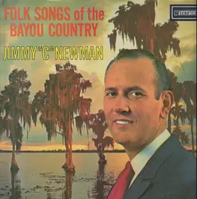 Jimmy C. Newman - Folk Songs of the Bayou Country
