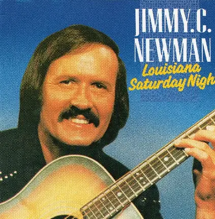 Jimmy C. Newman - Louisiana Saturday Night