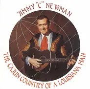 Jimmy C. Newman - The Cajun Country Music Of A Louisiana Man
