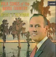Jimmy C. Newman - Folk Songs of the Bayou Country