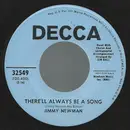 7inch Vinyl Single - Jimmy C. Newman - There'll Always Be A Song