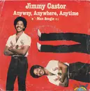 7inch Vinyl Single - Jimmy Castor - Anyway, Anywhere, Anytime / 'E'-Man Boogie 82