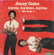 7inch Vinyl Single - Jimmy Castor - Anyway, Anywhere, Anytime / 'E'-Man Boogie 82