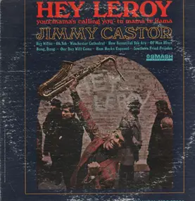 Jimmy Castor - Hey Leroy