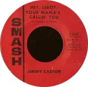 Jimmy Castor - Hey, Leroy, Your Mama's Callin' You / Ham Hocks Espanol