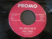 Jimmy Charles - Just Whistle For Me