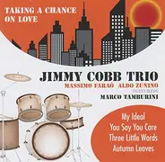 Jimmy Cobb Trio , Massimo Faraò , Aldo Zunino Featuring Marco Tamburini - Taking A Chance On Love