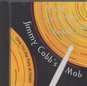 Jimmy Cobb's Mob - Only Forthe Pure Of Heart